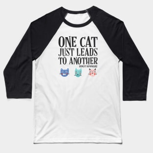 One cat just leads to another - Ernest Hemingway quote (black text) Baseball T-Shirt